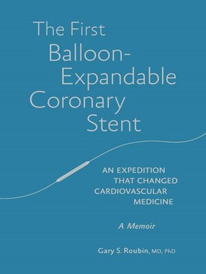 cover image of The First Balloon-Expandable Coronary Stent